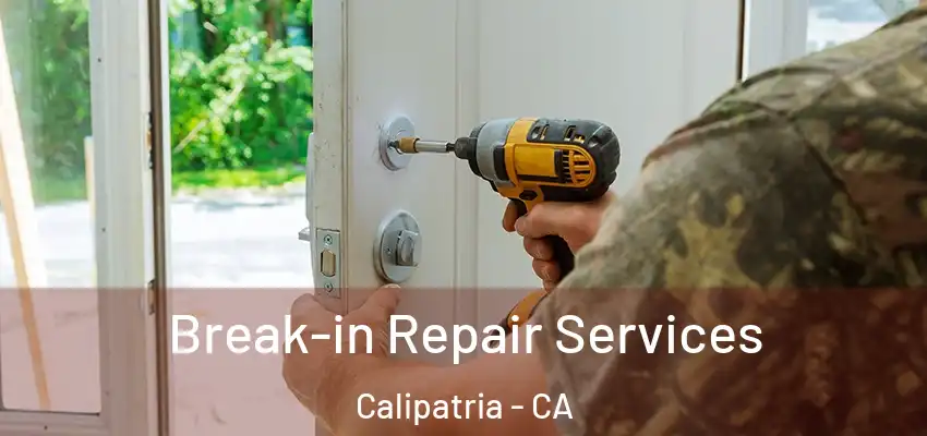 Break-in Repair Services Calipatria - CA