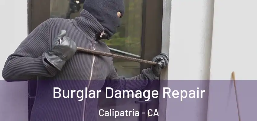  Burglar Damage Repair Calipatria - CA