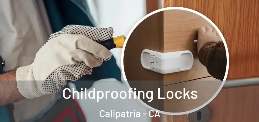 Childproofing Locks Calipatria - CA