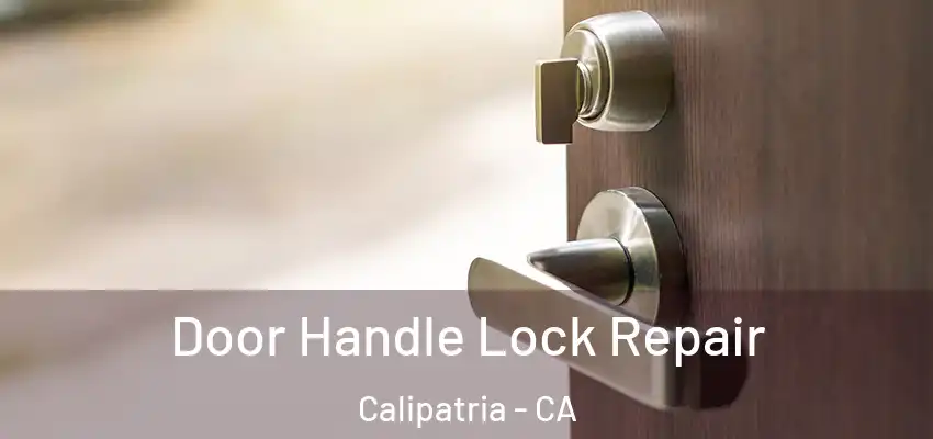 Door Handle Lock Repair Calipatria - CA