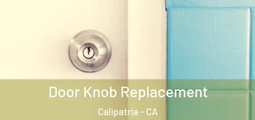 Door Knob Replacement Calipatria - CA