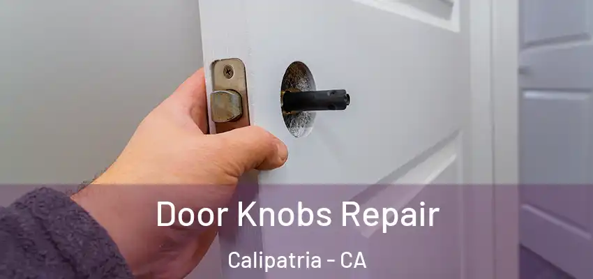 Door Knobs Repair Calipatria - CA