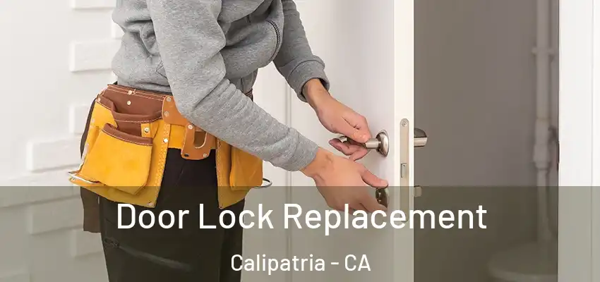  Door Lock Replacement Calipatria - CA