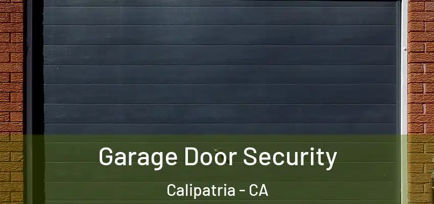 Garage Door Security Calipatria - CA