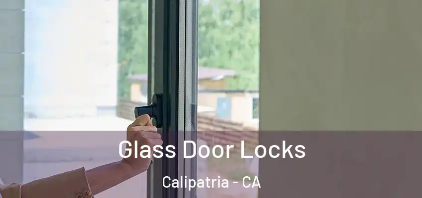 Glass Door Locks Calipatria - CA