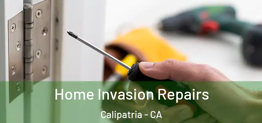 Home Invasion Repairs Calipatria - CA