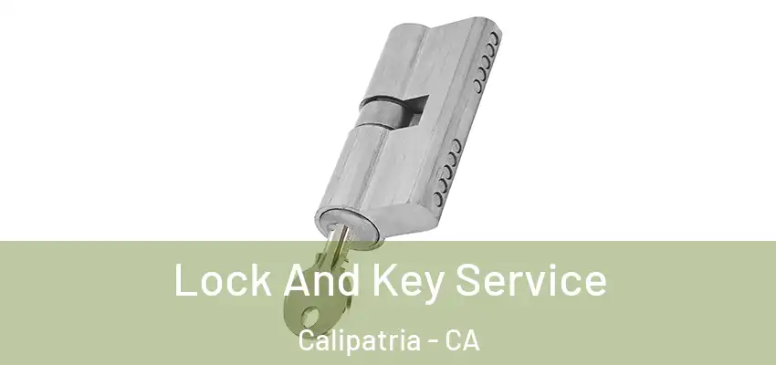 Lock And Key Service Calipatria - CA