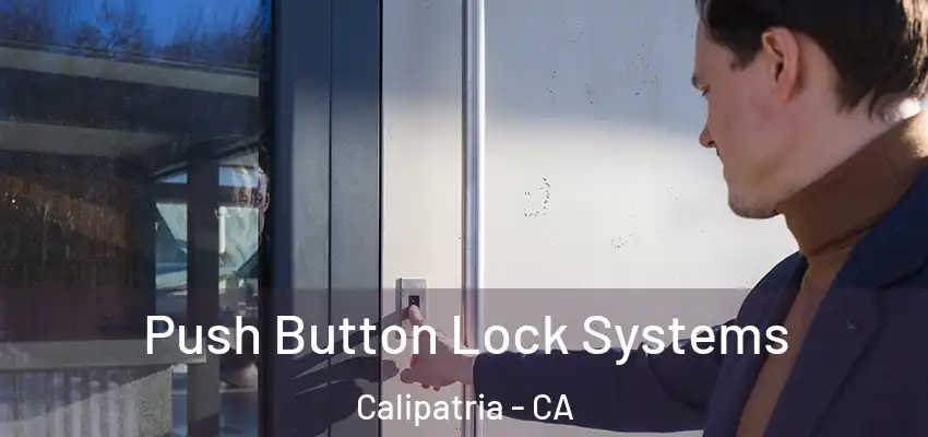 Push Button Lock Systems Calipatria - CA