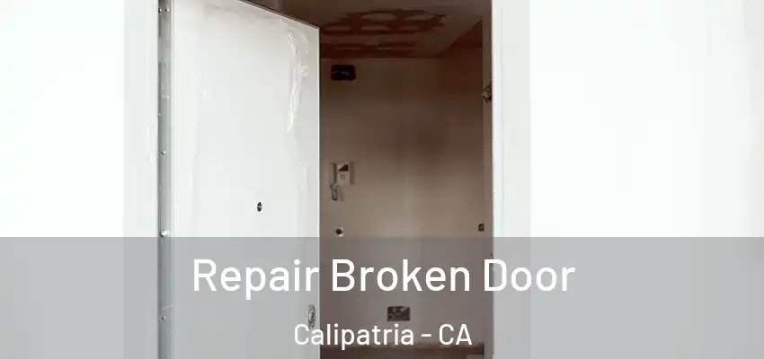 Repair Broken Door Calipatria - CA