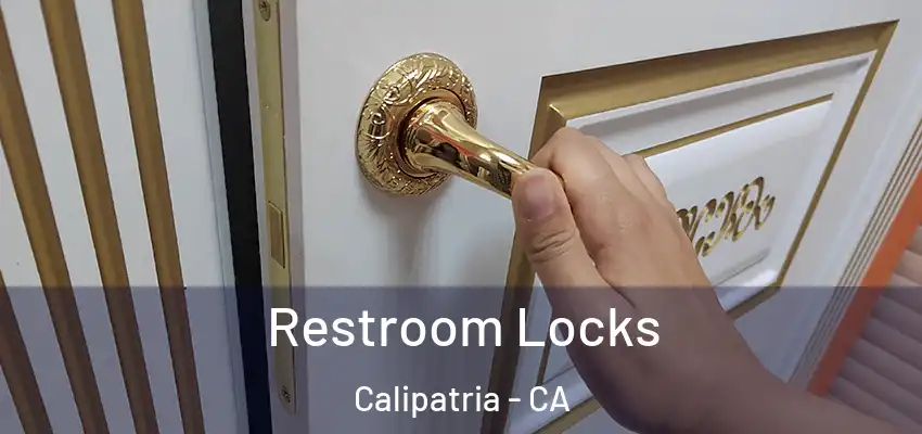 Restroom Locks Calipatria - CA
