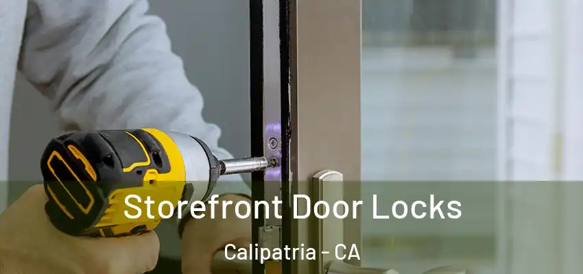  Storefront Door Locks Calipatria - CA